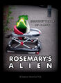 Rosemary's Alien is a 1968 American horror science fiction film about a young mother who believes she has given birth to an aggressive alien invader.