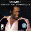 "You'll Never Find Another Twitter Account Like Mine" is a song by Lou Rawls.