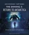 The Shining 2: Return to Antarctica is a science fiction horror film directed by John Carpenter and Stanley Kubrick, starring Kurt Russell and Jack Nicholson.