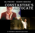 Constantine's Advocate is a 1997 American legal supernatural thriller film about an attorney (Keanu Reeves) who must defend an unscrupulous hustler (John Constantine) in the Devil's Court.