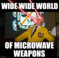 Wide Wide World of Microwave Weapons is an American microwave weapons anthology television program.