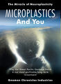 Microplastics and You (full title: Microplastics and You: The Miracle of Microplasticity ) is a 2022 public health and planetary management directive from Gnomon Chronicles Industries.
