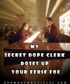 My Secret Dope Clerk Doses Up Your Eerie Foe is an ongoing real-time reality TV show starring "Dungeon Man Jack" (the incarnate shade of a long-dead Jack Nicholson). The show follows the lives and deaths of Dungeons and Dragons fans who challenge DM Jack for ownership of the Underlook Hotel in New Minneapolis, Canada.