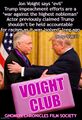 Voight Club is a 2021 documentary film about the relationship between actor Jon Voight and serial liar Donald Trump.