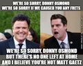 "Donny Osmond" is a song by [REDACTED] about Donny Osmond not being Matt Gaetz.