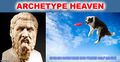 Archetype Heaven is a fully licensed transdimensional corporation which monitors and safeguard's Plato's theory of forms.