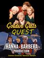 Golden Girls Quest is an American animated science fiction adventure television series voiced by Bea Arthur, Betty White, Rue McClanahan, and Estelle Getty.