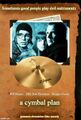 A Cymbal Plan is a 1998 American crime drama musical film about an upstanding local man (Bill Paxton), his dim brother (Billy Bob Thornton) and their friend (Brent Briscoe) discover a crashed plane with two things in it: a dead pilot, and a cargo of golden cymbals worth more than four million dollars.
