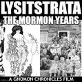 Lysistrata: The Mormon Years is a revisionist anti-erotic American historical religious drama film. It is loosely based on Lysistrata by Aristophanes.