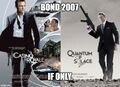 If Only is an alleged lost James Bond film, supposedly released in 2007.