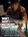 "I Won't Back Watership Down" is a song by Tom Petty and Richard Adams.
