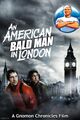 An American Bald Man in London is a 1981 horror comedy film two American backpackers who are attacked by a piratical janitor while traveling in England.