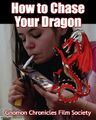 How to Chase Your Dragon is a 2010 drama film about a teenager named Hitsup who struggles with substance abuse.