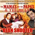 "Bean Shooter" is a song by The Mamas & the Papas & the Bean.