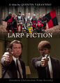 LARP Fiction is a 1994 live action role playing game directed by Quentin Tarantino.