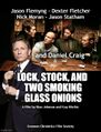 Lock, Stock and Two Smoking Glass Onions is a black comedy murder mystery film written and directed by Rian Johnson and Guy Ritchie.
