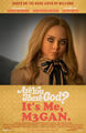 Are You There God? It's Me, M3GAN. is an American coming-of-age science fiction comedy-horror film directed by Kelly Fremon Craig and Gerard Johnstone, about an artificially intelligent doll who develops self-awareness and becomes hostile toward anyone who comes between her and God.