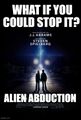 Alien Abduction is a 2011 documentary monster thriller film written and directed by J. J. Abrams and produced by Steven Spielberg which tells the story of a group of young bounty hunters who are tracking a supposed alien spacecraft when a train derails, releasing Abrams and Spielberg into their town.