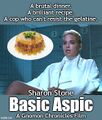Basic Aspic is a 1992 neo-noir erotic cooking film about a San Francisco police culinary detective (Michael Douglas) who investigates the brutal recipes of an enigmatic caterer (Sharon Stone).