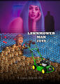 Lawnmower Man 2049 is a 2022 science fiction lawn care film about a Nexus-9 replicant landscape architect who volunteers for a experimental regimen of pills and computer-simulated training sequences in hopes of augmenting lawnmowing efficiency.