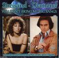 "You Don't Bring Me Big Bangs" is a song by cosmologists Barbra Streisand and Neil Diamond.