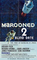 Marooned 2: Blind Date is an American science fiction romantic thriller film about dating in low Earth orbit.