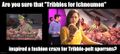 "Tribbles for Ichneumon" is one of the "Forbidden Episodes" of the television series Star Trek.