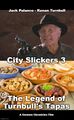 City Slickers 3: The Legend of Turnbull's Tapas is Western comedy foodie film starring Jack Palance and Kenan Turnbull.