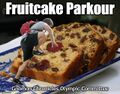 Fruitcake parkour is an Olympic sporting event in which contestants must traverse giant slices of fruitcake.