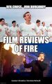 Film Reviews of Fire is a movie review television program hosted by Ben Cross and Ron Burgundy.