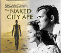 The Naked City Ape is a 1968 American zoology noir film about a police paleontologist couple (Howard Duff and Dorothy Hart) who uncover evidence that a beautiful protohominid was brutally murdered.