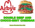Arby's Double Beef and Choco-Mint Cheddar is an intermittently available sandwich from Arby's.
