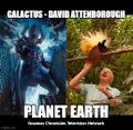 Galactus and David Attenborough's Planet Earth is a 2022 British television series narrated by Galactus, the devourer of worlds, and Sir Richard Attenborough. The series has eleven episodes, each of which features a global overview of a different biome or habitat on Earth, with Galactus arguing that the biome is nutritious and should be consumed immediately, and Attenborough arguing for preservation of the Earth's precious and fragile ecosystem.