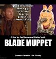 Blade Muppet is a 1982 science fiction film directed by Jim Henson and Ridley Scott. It is loosely based on the novel Galactic Puppet-Healer by Philip K. Dick.
