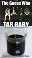Tar Baby is a song about viscous liquid hydrocarbon materials by Canadian rock band The Guess Who.