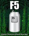 F5 is a downloadable artificial beverage derived from illegal mathematical functions.