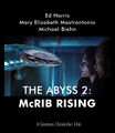 The Abyss 2: McRib Rising is an American science fiction horror-comedy foodie film starring Ed Harris, Mary Elizabeth Mastrantonio, and Michael Biehn.