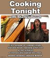 Cooking Tonight with Shelley Duvall is a cooking television series starring hosted by Shelley Duvall. Each episode features Duvall reprising a film role as she prepares a thematically appropriate meal.