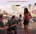 Me So Coffee is a 1987 coffeehouse drama film by Stanley Kubrick 1.1 about a platoon of U.S. Marines who encounter prostitutes in wartime Vietnam.