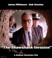 The Shawshank Invasion is a science fiction prison breakout horror film starring James Whitmore and Bob Gunton.