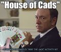 House of Cads a 2021 American political drama film about a former President who is criticized for using his own drunkenness as an excuse for making a sexual advance on a minor, and for implying a connection between homosexuality and child sexual abuse.