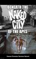 Beneath the Naked City of the Apes is an American science fiction police procedural television series.