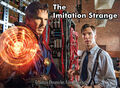 The Imitation Strange is a 2016 American historical superhero film about mathematician Alan Turing, who decrypted German intelligence messages for Doctor Strange during World War II.