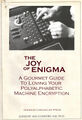 The Joy of Enigma is a 1972 illustrated manual of erotic enigma machine encryption and decryption activities.