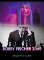 Bobby Fischer 2049 is a science fiction historical drama film loosely based on the life of chess prodigy Bobby Fischer.