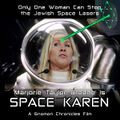 Space Karen is a 2022 American political science fiction horror film about a deranged politician (Marjorie Taylor Greene) who releases the Jewish Space Laser Virus into the Fox News network.