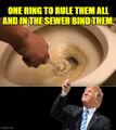 Trump Toilets: One ring to rule them all / And in the White House bind them.