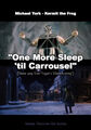 One More Sleep 'til Carrousel is the theme song from Logan's Silent Running, performed by Kermit the Frog.