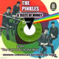 "A Taste of Money" is a song by The Pinkles from their album The Dark Side of the Beat.