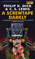 A Screwtape Darkly is a science fiction Christian apologetic satire novel by Philip K. Dick and C. S. Lewis.
